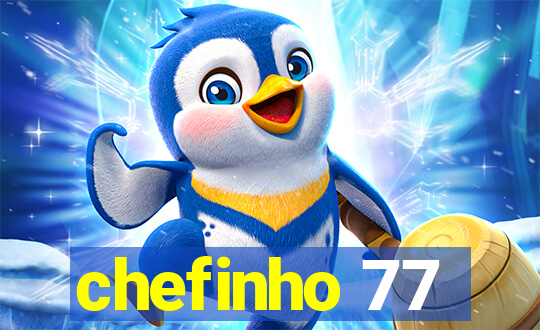 chefinho 77